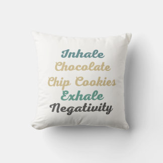 Inhale Chocolate Chip Cookies Exhale Negativiteit Kussen