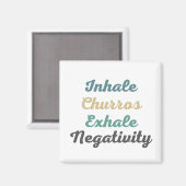 Inhale Churros Exhale Négativité Magnets (Recto/Verso)