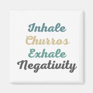Inhale Churros Exhale Negativiteitsmagneten Magneet