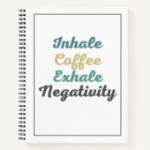 Inhale Coffee Exhale Negatitive Notitieboek (Voorkant)