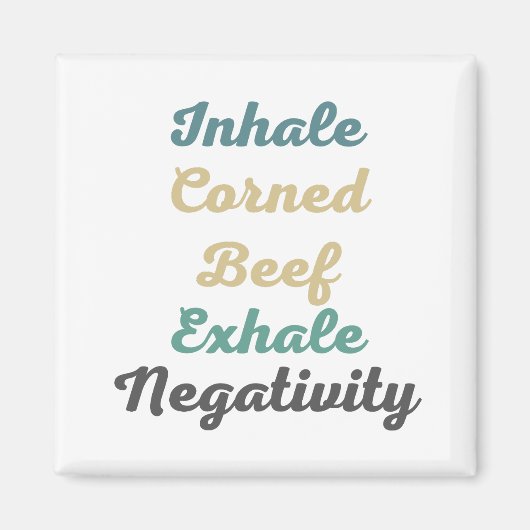 Inhale corned Beef Exhale Negatitive Magnets Magneet (Voorkant)