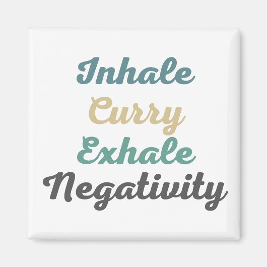 Inhale Curry Exhale Negatitivity Magnets Magneet (Voorkant)
