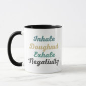 Inhale Doughnut Exhale Negatitivity-Mokken en beke Mok (Links)