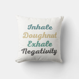 Inhale Doughnut Exhale Négativité Jeter Oreillers