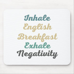 Inhale Engelstalige Breakfast Exhale Negativiteit Muismat