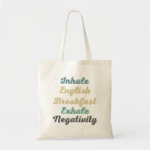 Inhale Engelstalige Breakfast Exhale Negativiteit Tote Bag (Voorkant)