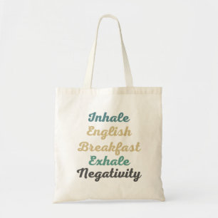 Inhale Engelstalige Breakfast Exhale Negativiteit Tote Bag