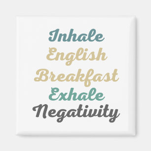 Inhale Engelstalige Breakfast Exhale Negativiteits Magneet