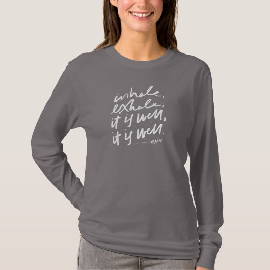 "inhale, exhale, it is well..." tshirt (Devant)