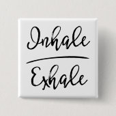 Inhale Exhale Typografie Vierkante Button 5,1 Cm (Voorkant)