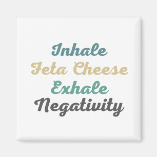 Inhale Feta Fromage Exhale Négativité Magnets