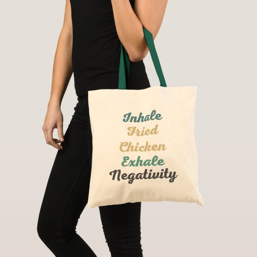 Inhale Fried Chicken Exhale Negatitivity Canvas ta Tote Bag (Voorkant (product))