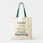Inhale Fried Chicken Exhale Negatitivity Canvas ta Tote Bag (Achterkant)