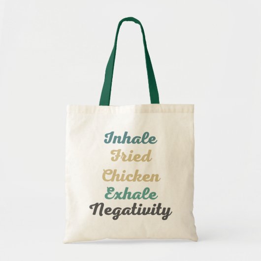 Inhale Fried Chicken Exhale Negatitivity Canvas ta Tote Bag (Voorkant)
