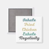 Inhale Frit poulet Exhale Négativité Magnets (Recto/Verso)