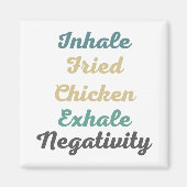 Inhale Frit poulet Exhale Négativité Magnets (Devant)