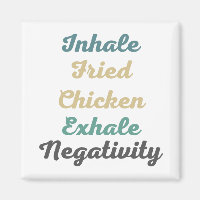 Inhale Frit poulet Exhale Négativité Magnets