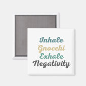 Inhale Gnocchi Exhale Négativité Magnets (Recto/Verso)