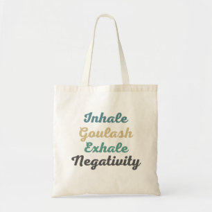 Inhale Goulash Exhale Negativiteit Shopping Bag Tote Bag