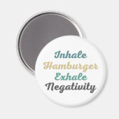 Inhale Hamburger Exhale Négativité Magnets (Recto/Verso)