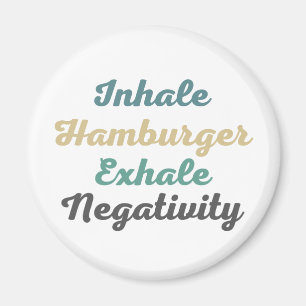 Inhale Hamburger Exhale Négativité Magnets