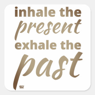 "INHALE HET CADEAU..." inspirerend citaat Vierkante Sticker