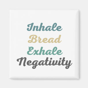 Inhale Pain Exhale Négativité Magnets