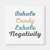 Inhale Snoep Exhale Negatitive Magnets Magneet (Voorkant)