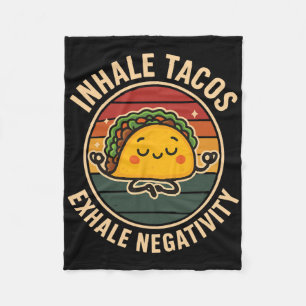 Inhale Tacos Exhale Negativiteit Fleece Deken
