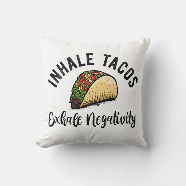 Inhale Tacos Exhale Negativiteit Kussen (Voorkant)