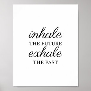 Inhale the future, exhale the past poster