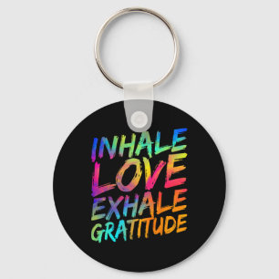 Inhaleer Liefde Exhaleer Dankbaarheid Yoga Meditat Sleutelhanger