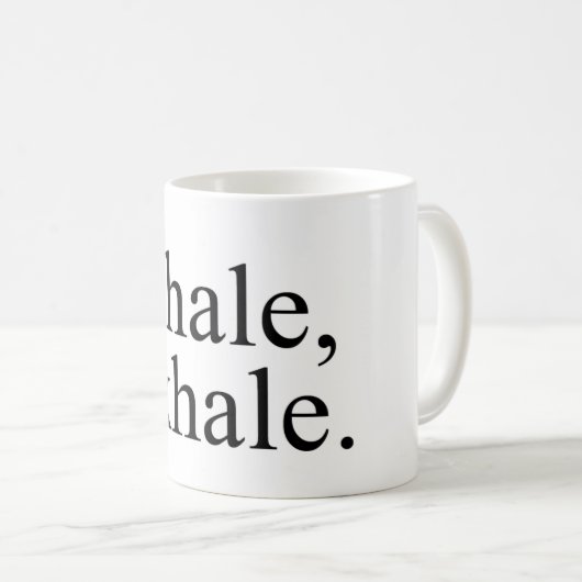 Inhalez, exhalez. Tasse (Devant droit)