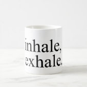 Inhalez, exhalez. Tasse (Centre)