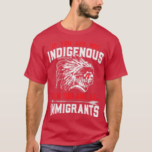 Inheemse Amerikaanse Inheemse Immigranten T-shirt