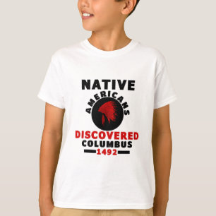 Inheemse Amerikanen ontdekten Columbus T-shirt