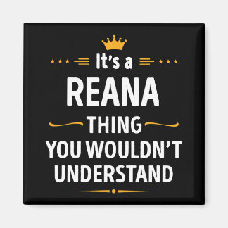 Inked Creation - Its A Reana Thing You Wouldn't Un Magneet