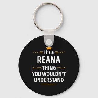 Inked Creation - Its A Reana Thing You Wouldn't Un Sleutelhanger