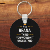 Inked Creation - Its A Reana Thing You Wouldn't Un Sleutelhanger (Voorkant)