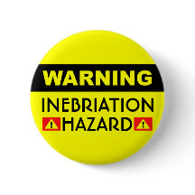 Innebriation Hazard™-Button