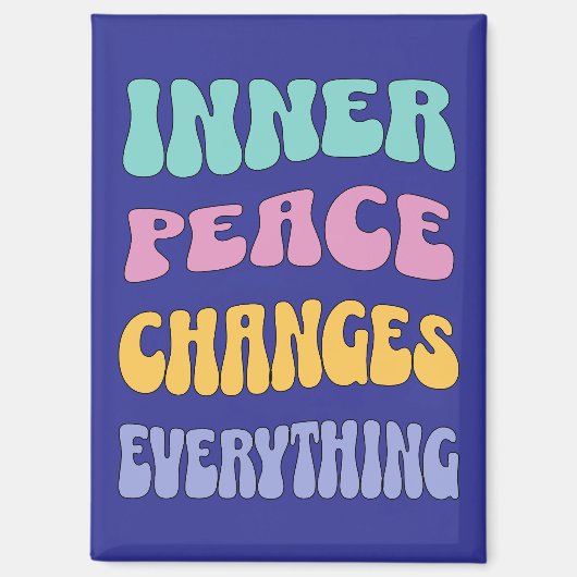 Inner Peace Changes Everything Magneet (Voorkant)