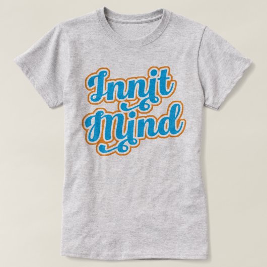 Innit Mind Bristol Bristolian Slang Tee Shirt (Design voorkant)