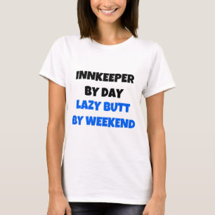 Innkeeper Day Lazy Butt Weekend T-shirt