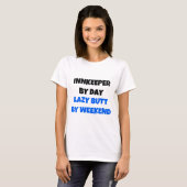Innkeeper Day Lazy Butt Weekend T-shirt (Voorkant volledig)