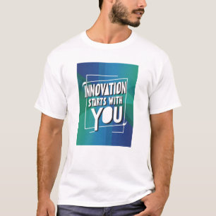 Innovatie begint bij jezelf t-shirt
