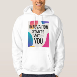 Innovatie begint bij jou hoodie