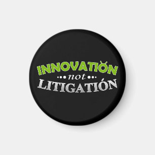 Innovation NOT Litigation Magnet Magneet