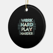 Inscriptie Werk Hard Play Hard Classic Keramisch Ornament (Links)