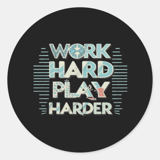 Inscriptie Werk Hard Play Hard Classic Ronde Sticker (Voorkant)