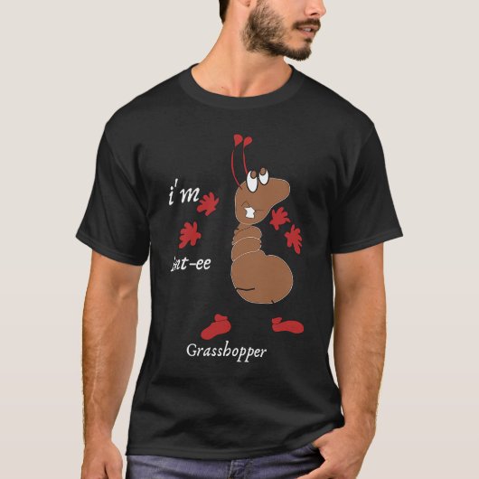 Insect Ik ben Ant ee Grasshopper T-shirt (Voorkant)